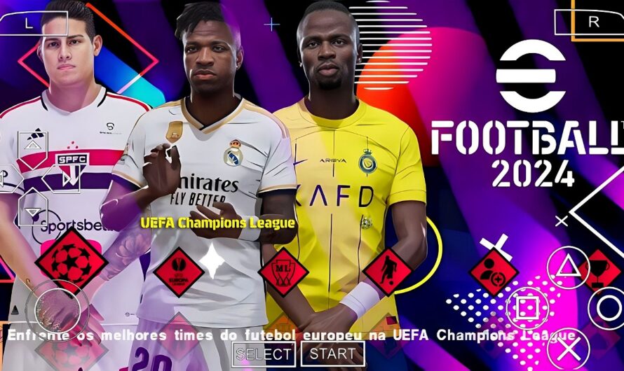 EFOOTBALL PES 2024 PPSSPP COM BRASILEIRÃO e EUROPEUS ATUALIZADOS NOVAS FACES REALISTAS + KITS 23/24