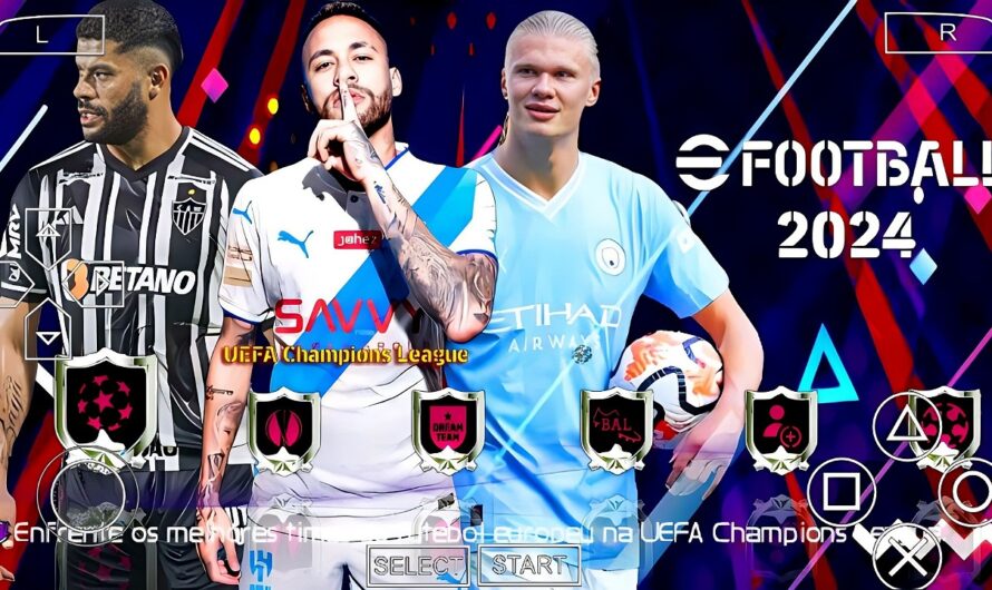 EFOOTBALL PES 2024 PPSSPP BRASILEIRÃO e EUROPEUS COPA LIBERTADORES / NOVAS FACES ELENCOS ATUALIZADOS