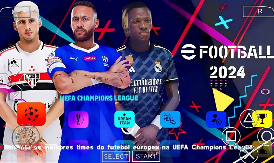 EFOOTBALL PES 2024 PPSSPP PATCH COM BRASILEIRÃO e EUROPEUS ELENCOS FACES REALISTAS + UCL KITS 23/24