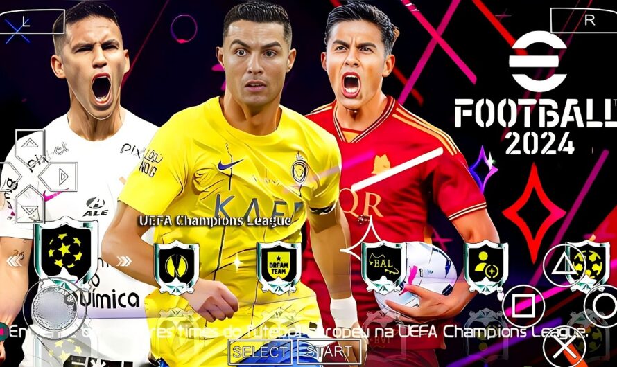 EFOOTBALL 2024 PPSSPP COM BRASILEIRÃO e EUROPEUS COPA LIBERTADORES NOVAS FACES ELENCOS ATUALIZADOS