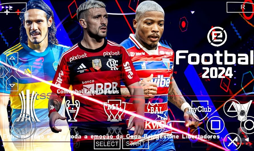 EFOOTBALL PES 2024 PARA PPSSPP PATCH SUL-AMERICANA COM BRASILEIRÃO NOVAS FACES ELENCOS ATUALIZADOS