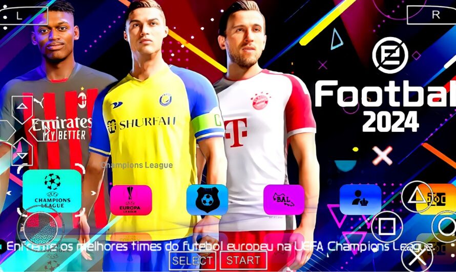 EFOOTBALL PES 2024 PPSSPP BRASILEIRÃO e EUROPEUS COPA LIBERTADORES NOVAS FACES ELENCOS ATUALIZADOS