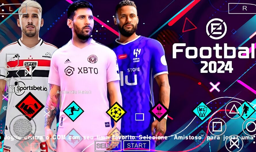 EFOOTBALL PES 2024 PPSSPP COM EUROPEUS ATUALIZADOS e BRASILEIRÃO NOVAS FACES REALISTAS + KITS 23/24