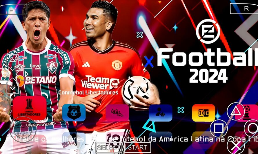 EFOOTBALL PES 2024 PPSSPP COM LIBERTADORES BRASILEIRÃO e EUROPEUS NOVAS FACES ELENCOS ATUALIZADOS