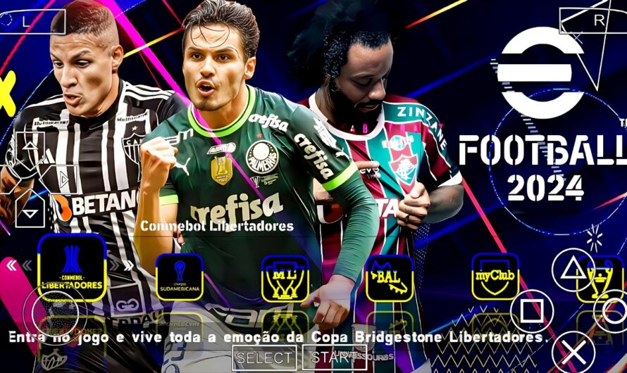 EFOOTBALL PES 2024 PPSSPP COM BRASILEIRÃO NOVAS FACES REALISTAS SUL AMERICANO ELENCOS ATUALIZADOS