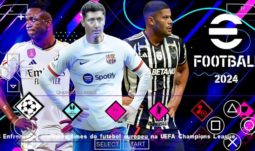 EFOOTBALL PES 2024 PPSSPP EUROPEUS COM NOVAS FACES e BRASILEIRÃO ELENCOS ATUALIZADOS + KITS 23/24