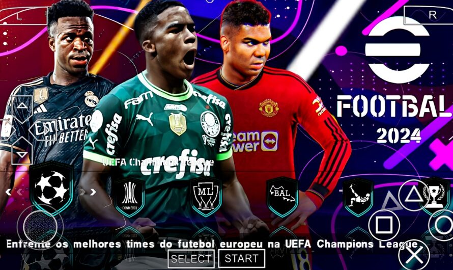 EFOOTBALL PES 2024 PPSSPP COM BRASILEIRÃO PATCH NOVAS TRANSFERÊNCIAS FACES ATUALIZADOS e EUROPEUS