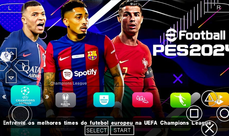 eFootball PES 2024 PPSSPP EUROPEUS UEFA CHAMPIONS 23/24 COM ELENCOS FACES REALISTAS ATUALIZADOS