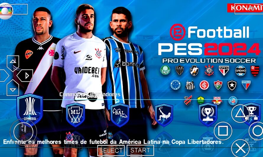 EFOOTBALL PES 2024 PPSSPP COM BRASILEIRÃO A B e C 100% ATUALIZADOS e EUROPEUS NOVAS TRANSFERÊNCIAS