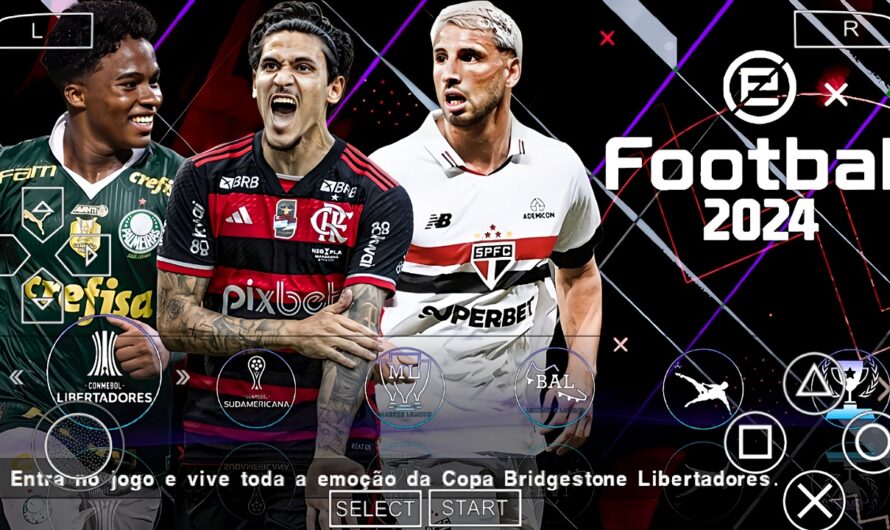 EFOOTBALL PES 2024 PPSSPP COM BRASILEIRÃO A e B SULAMERICANO NOVAS TRANSFERÊNCIAS FACES + KITS 24/25