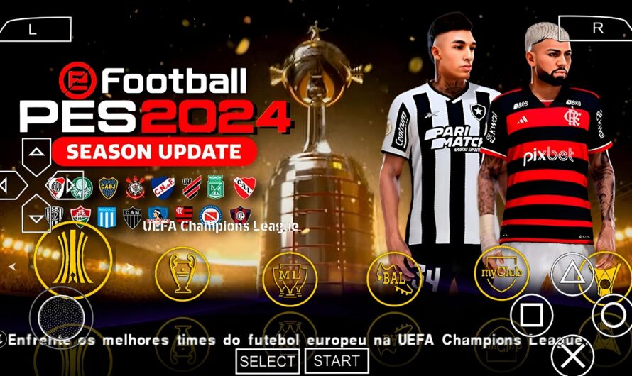 EFOOTBALL PES 2024 PPSSPP BRASILEIRÃO e EUROPEUS ELENCOS ATUALIZADOS FACES 2K REALISTAS + KITS 24